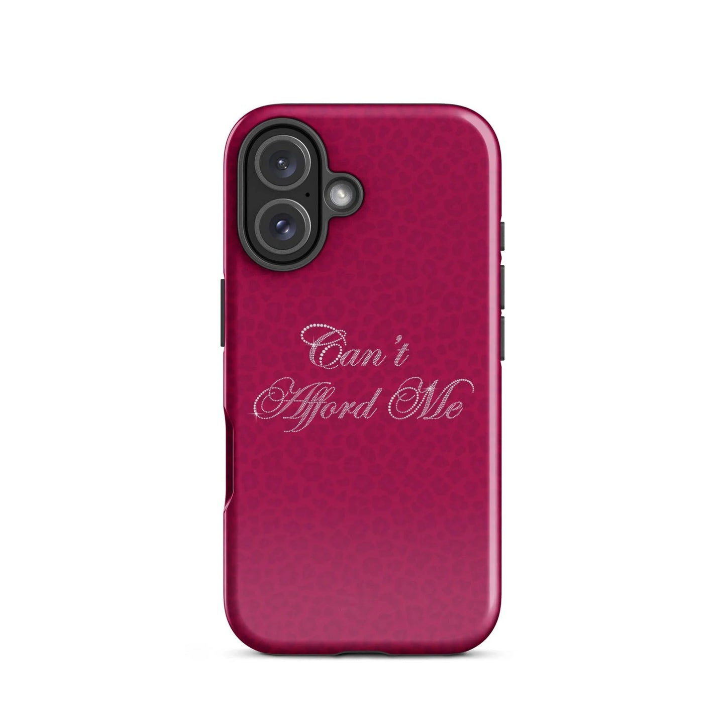 Can't Afford Me Phone Case