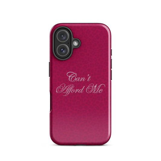 Can't Afford Me Phone Case